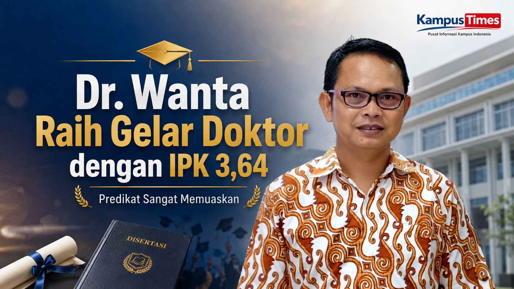 Dr. Wanta Raih Gelar Doktor Ilmu Manajemen dengan Predikat Sangat Memuaskan