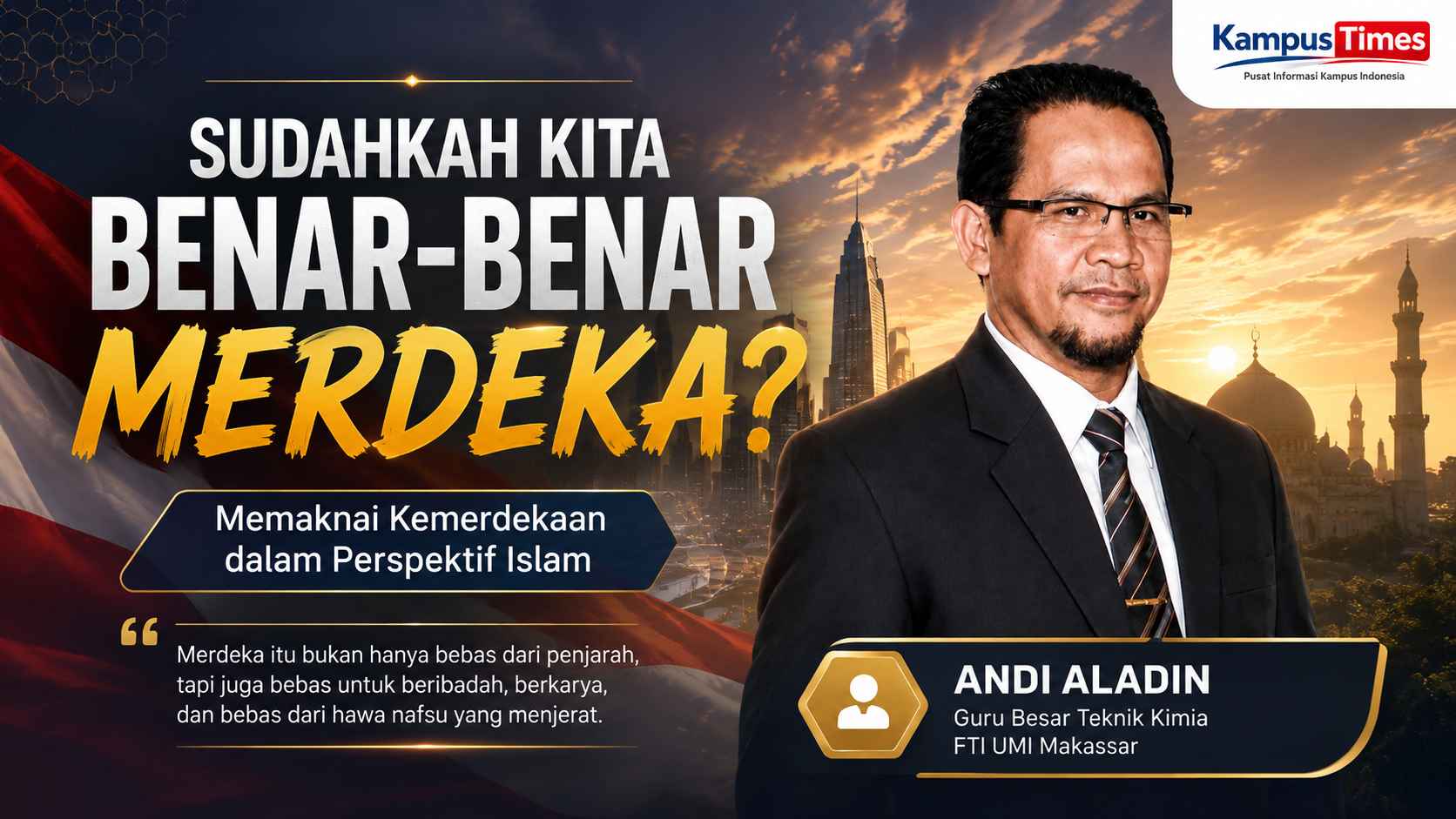 Sudahkah Kita Benar-Benar Merdeka? Memaknai Kemerdekaan dalam Perspektif Islam
