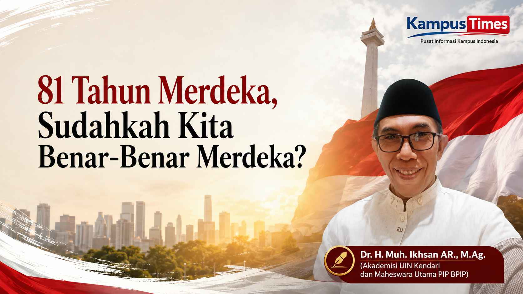 81 Tahun Merdeka: Menemukan Ruh di Balik Merah Putih, dari Simbol hingga Kesadaran Bangsa